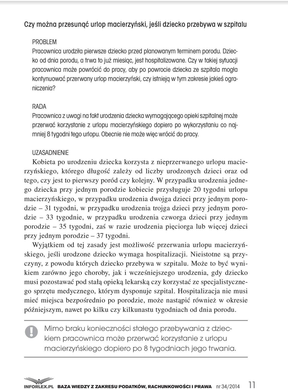 Czy w takiej sytuacji pracownica może powrócić do pracy, aby po powrocie dziecka ze szpitala mogła kontynuować przerwany urlop macierzyński, czy istnieją w tym zakresie jakieś ograniczenia?