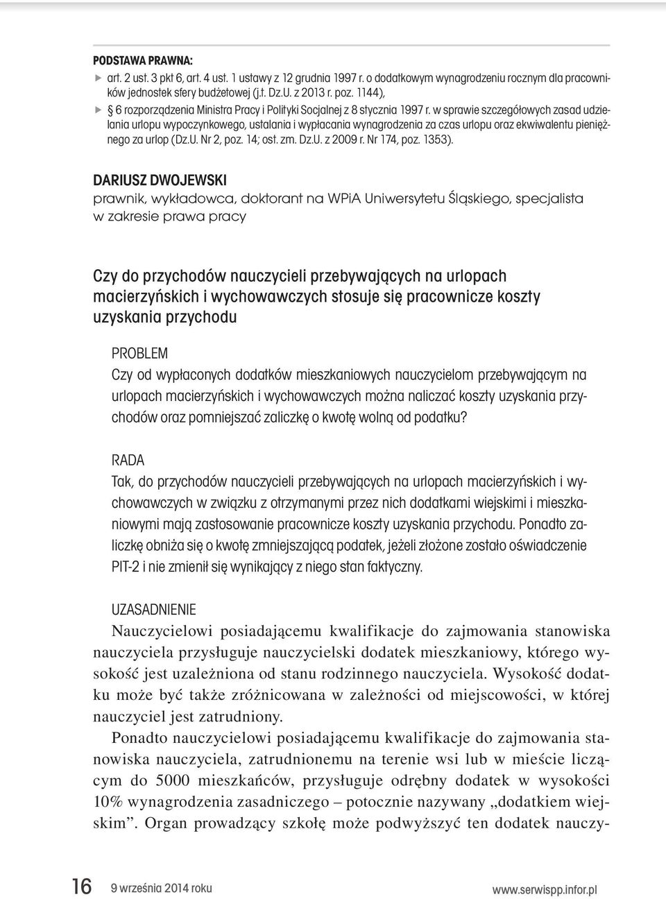 w sprawie szczegółowych zasad udzielania urlopu wypoczynkowego, ustalania i wypłacania wynagrodzenia za czas urlopu oraz ekwiwalentu pieniężnego za urlop (Dz.U. Nr 2, poz. 14; ost. zm. Dz.U. z 2009 r.