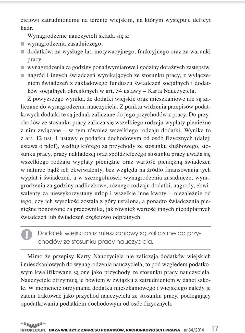 .nagród i innych świadczeń wynikających ze stosunku pracy, z wyłączeniem świadczeń z zakładowego funduszu świadczeń socjalnych i dodatków socjalnych określonych w art. 54 ustawy Karta Nauczyciela.