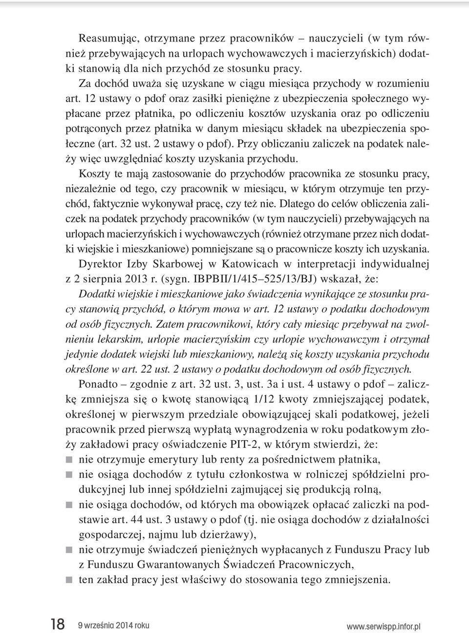 12 ustawy o pdof oraz zasiłki pieniężne z ubezpieczenia społecznego wypłacane przez płatnika, po odliczeniu kosztów uzyskania oraz po odliczeniu potrąconych przez płatnika w danym miesiącu składek na