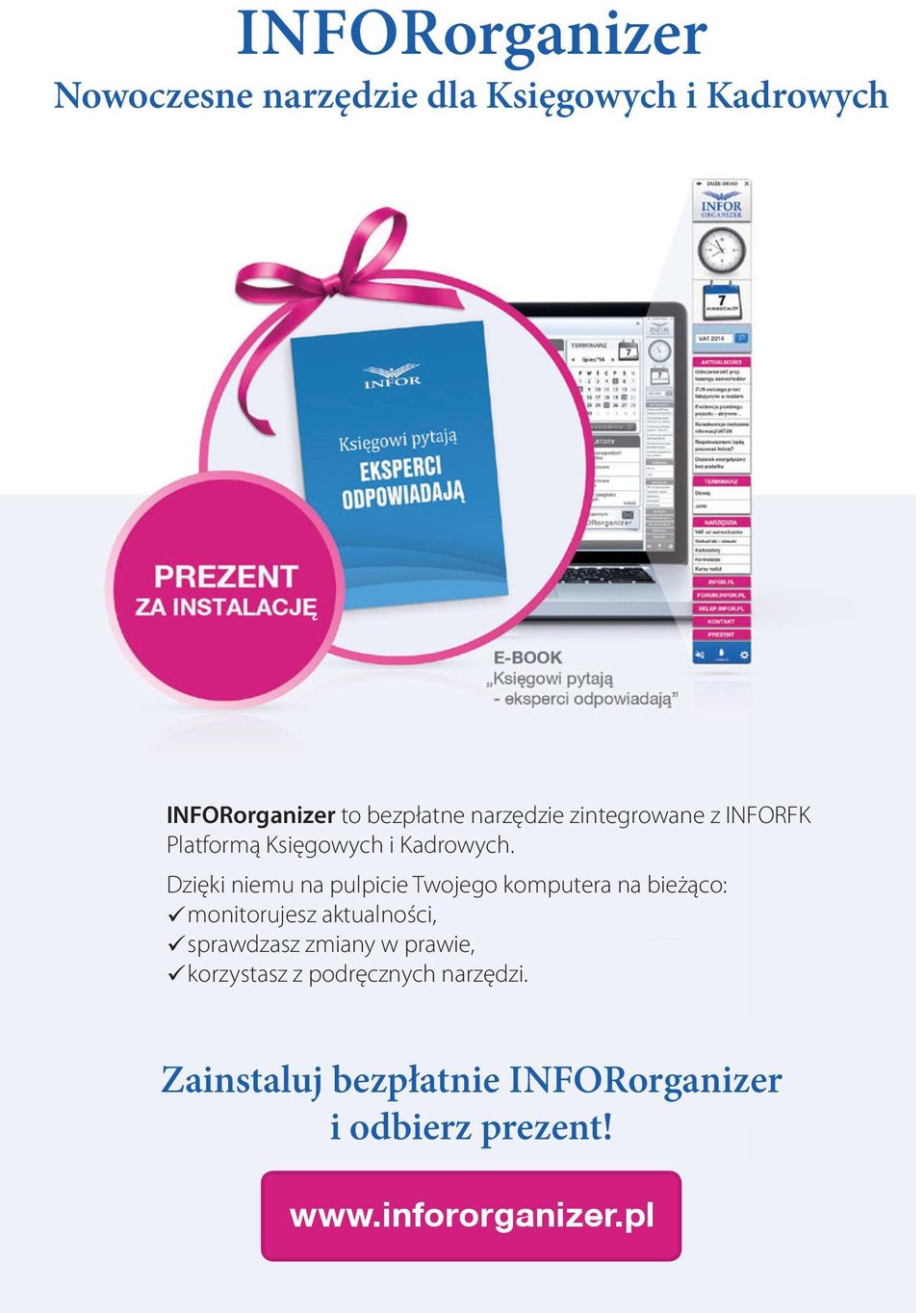 Dzięki niemu na pulpicie Twojego komputera na bieżąco: monitorujesz aktualności, sprawdzasz