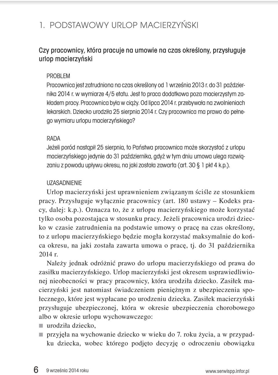 Dziecko urodziła 25 sierpnia 2014 r. Czy pracownica ma prawo do pełnego wymiaru urlopu macierzyńskiego?