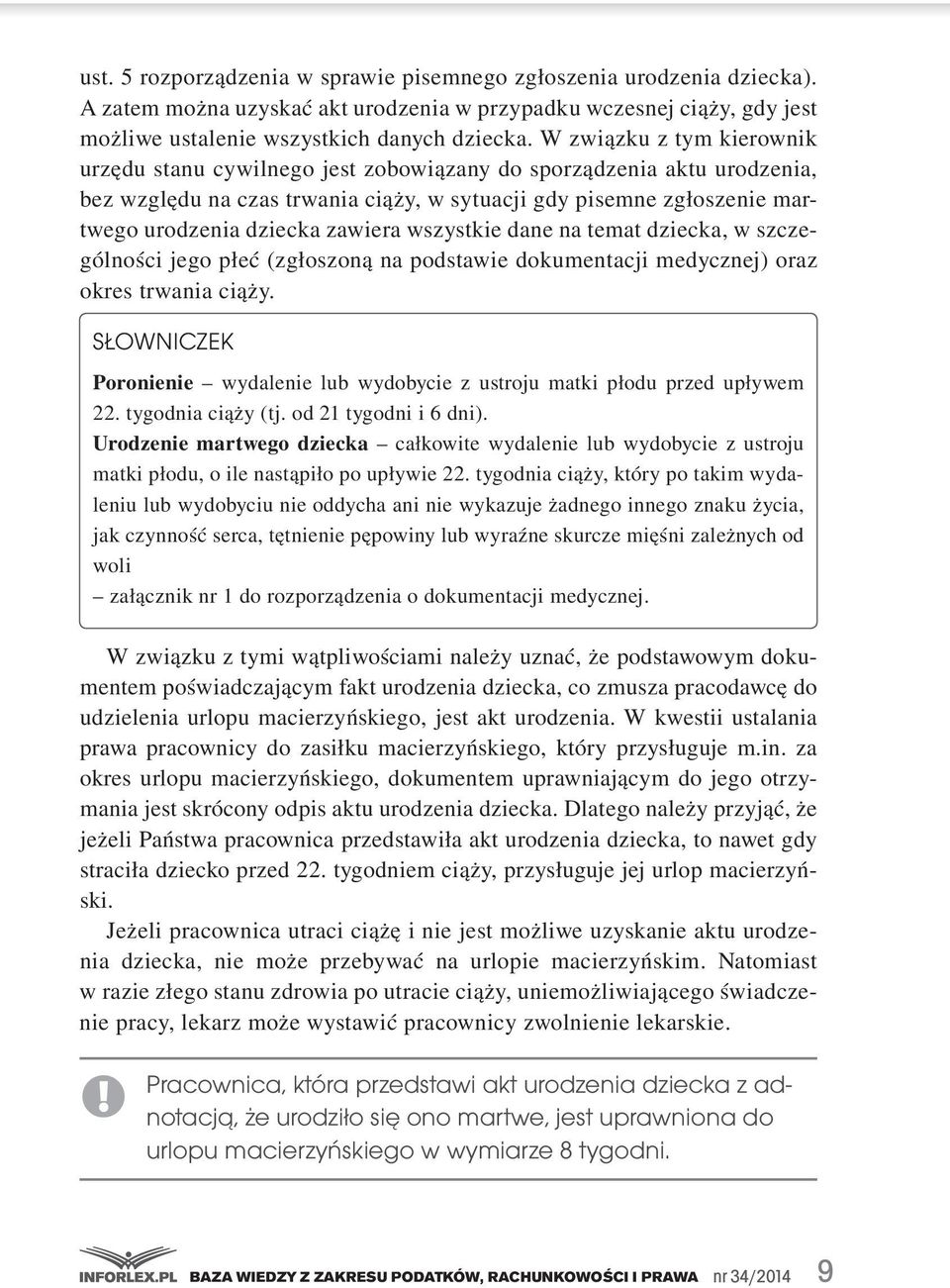 zawiera wszystkie dane na temat dziecka, w szczególności jego płeć (zgłoszoną na podstawie dokumentacji medycznej) oraz okres trwania ciąży.