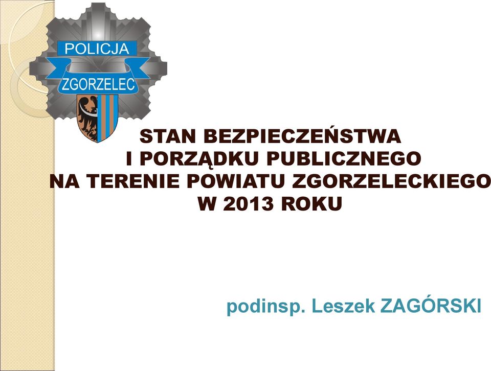 ZGORZELECKIEGO W 2013 ROKU podinsp.