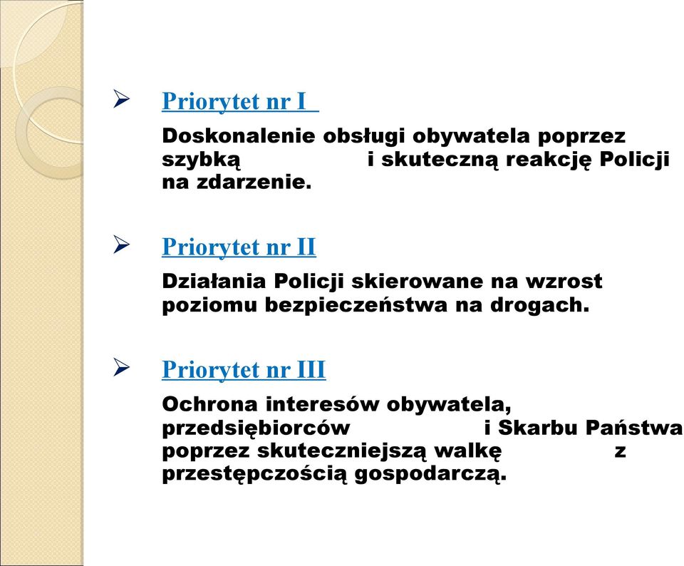 Priorytet nr II Działania Policji skierowane na wzrost poziomu bezpieczeństwa na