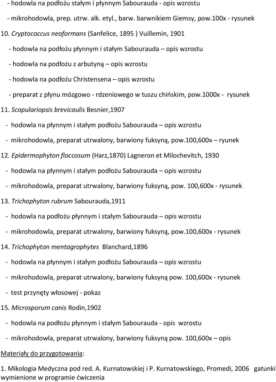 opis wzrostu - preparat z płynu mózgowo - rdzeniowego w tuszu chioskim, pow.1000x - rysunek 11.