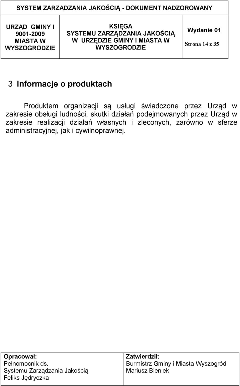 skutki działań podejmowanych przez Urząd w zakresie realizacji działań