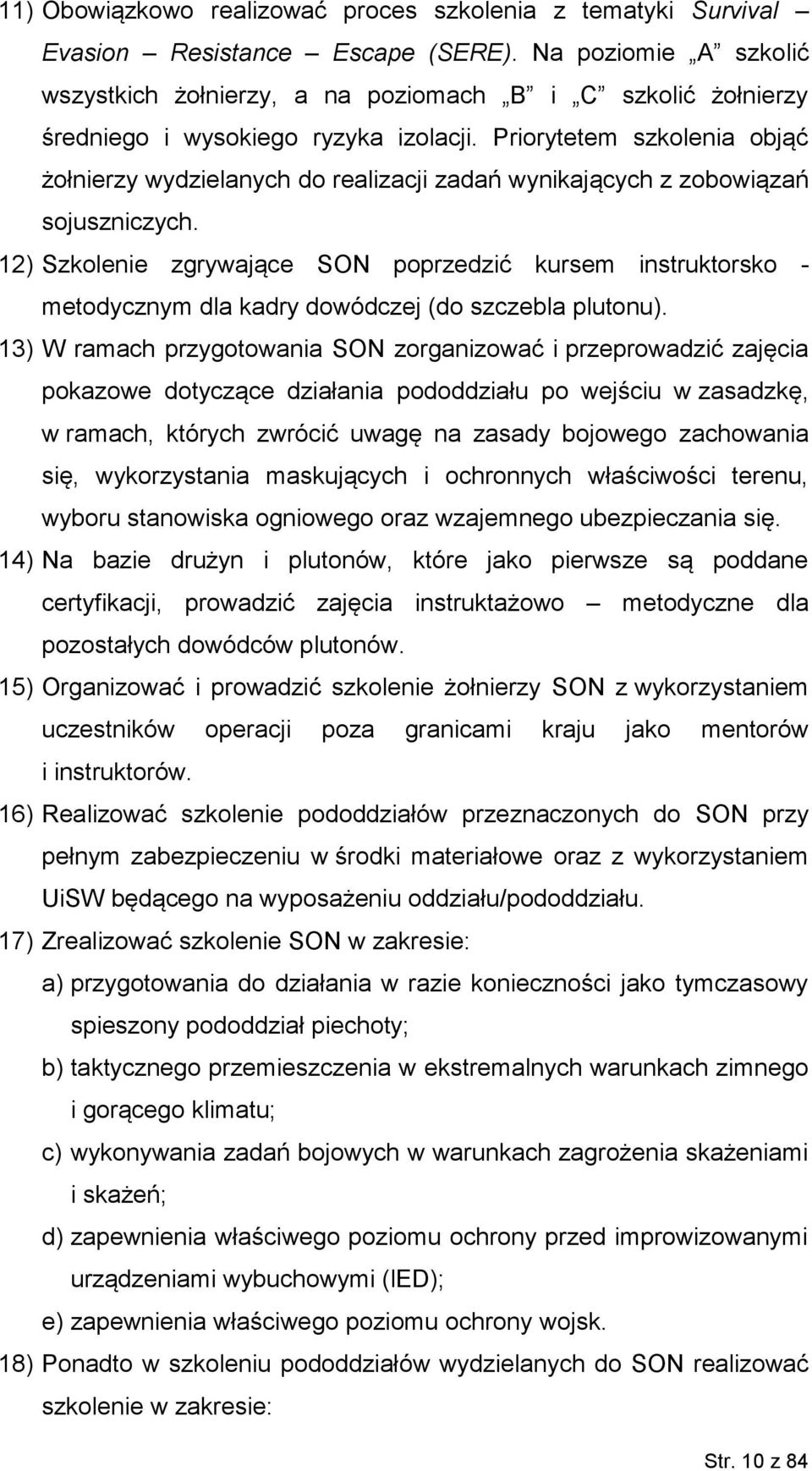 Priorytetem szkolenia objąć żołnierzy wydzielanych do realizacji zadań wynikających z zobowiązań sojuszniczych.