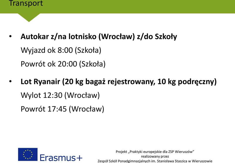 (Szkoła) Lot Ryanair (20 kg bagaż rejestrowany, 10