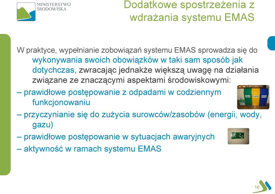 znaczącymi aspektami środowiskowymi: prawidłowe postępowanie z odpadami w codziennym funkcjonowaniu przyczynianie się do