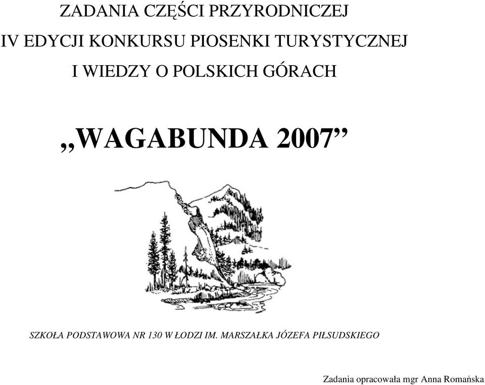 WAGABUNDA 2007 SZKOŁA PODSTAWOWA NR 130 W ŁODZI IM.