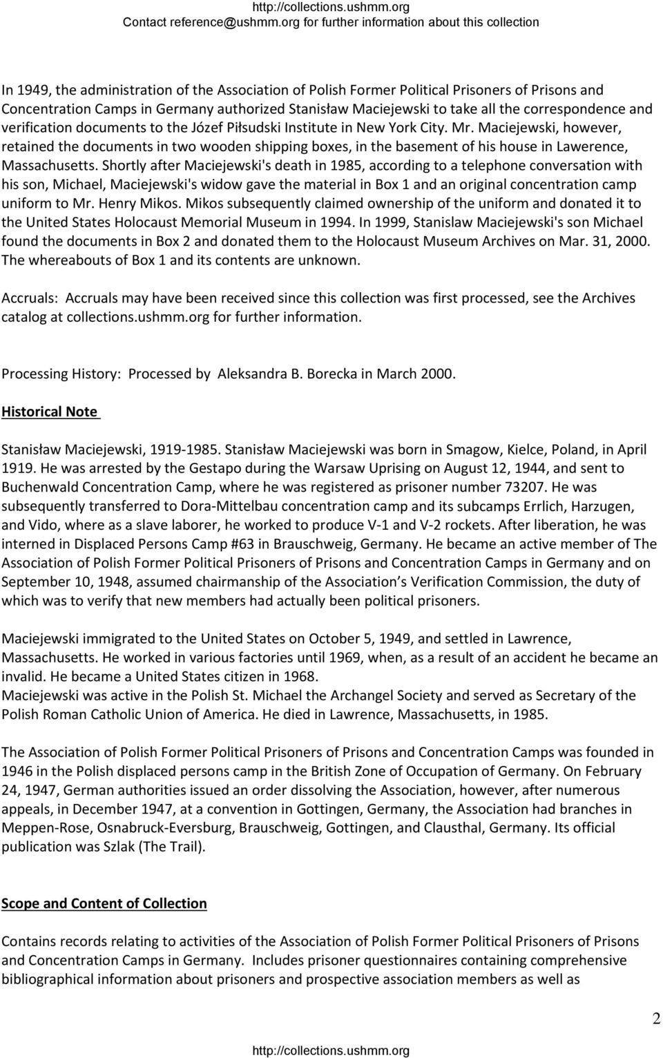 Maciejewski, however, retained the documents in two wooden shipping boxes, in the basement of his house in Lawerence, Massachusetts.