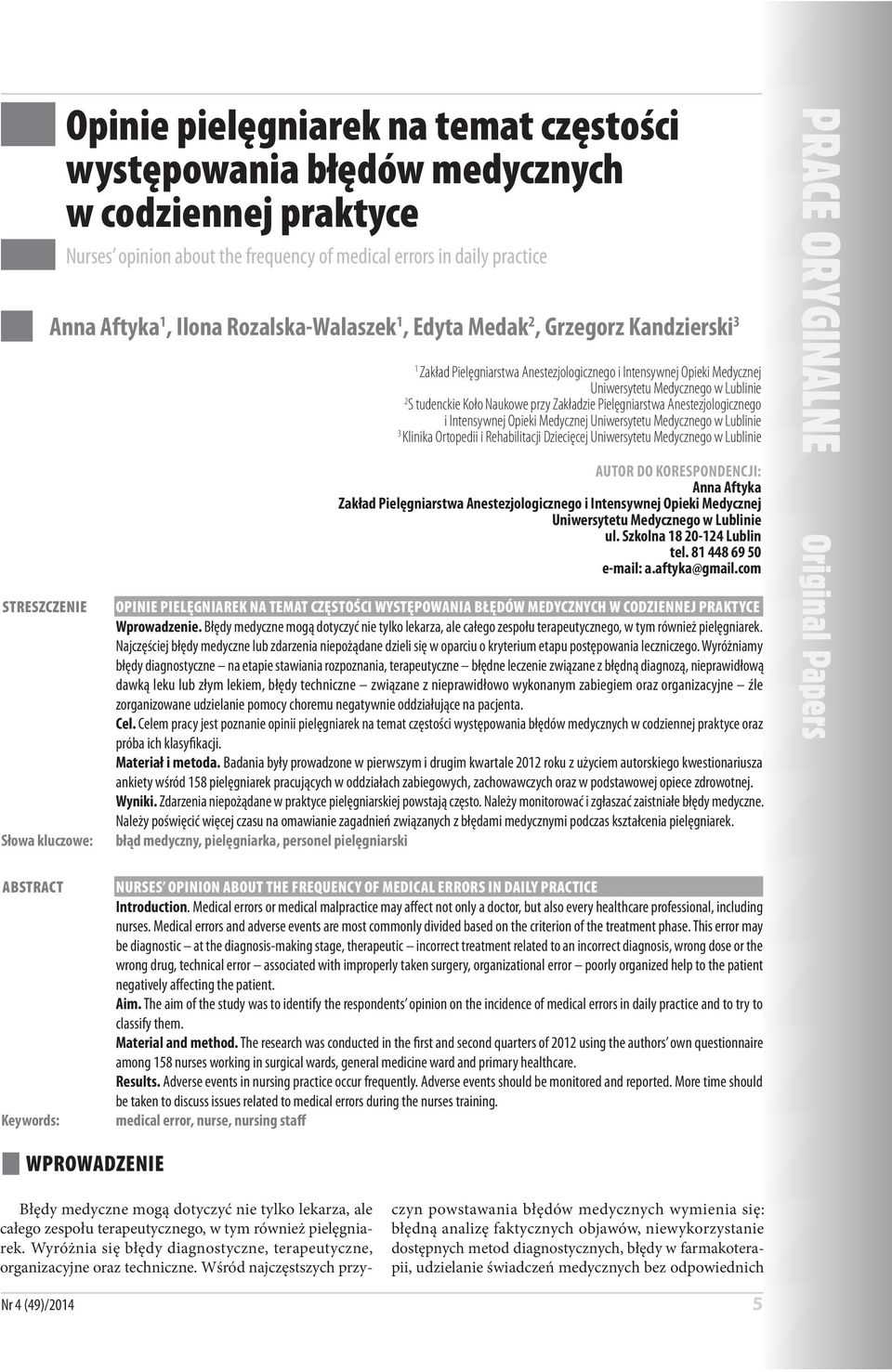 Zakładzie Pielęgniarstwa Anestezjologicznego i Intensywnej Opieki Medycznej Uniwersytetu Medycznego w Lublinie Klinika Ortopedii i Rehabilitacji Dziecięcej Uniwersytetu Medycznego w Lublinie AUTOR DO