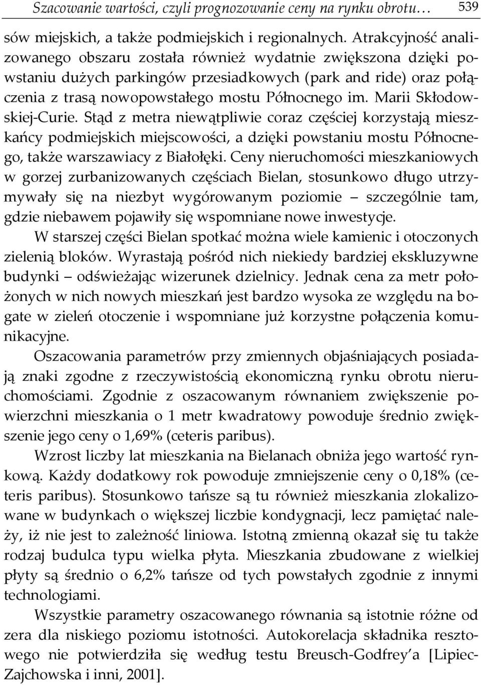 Marii Skłodowskiej-Curie. Stąd z metra niewątpliwie coraz częściej korzystają mieszkańcy podmiejskich miejscowości, a dzięki powstaniu mostu Północnego, także warszawiacy z Białołęki.