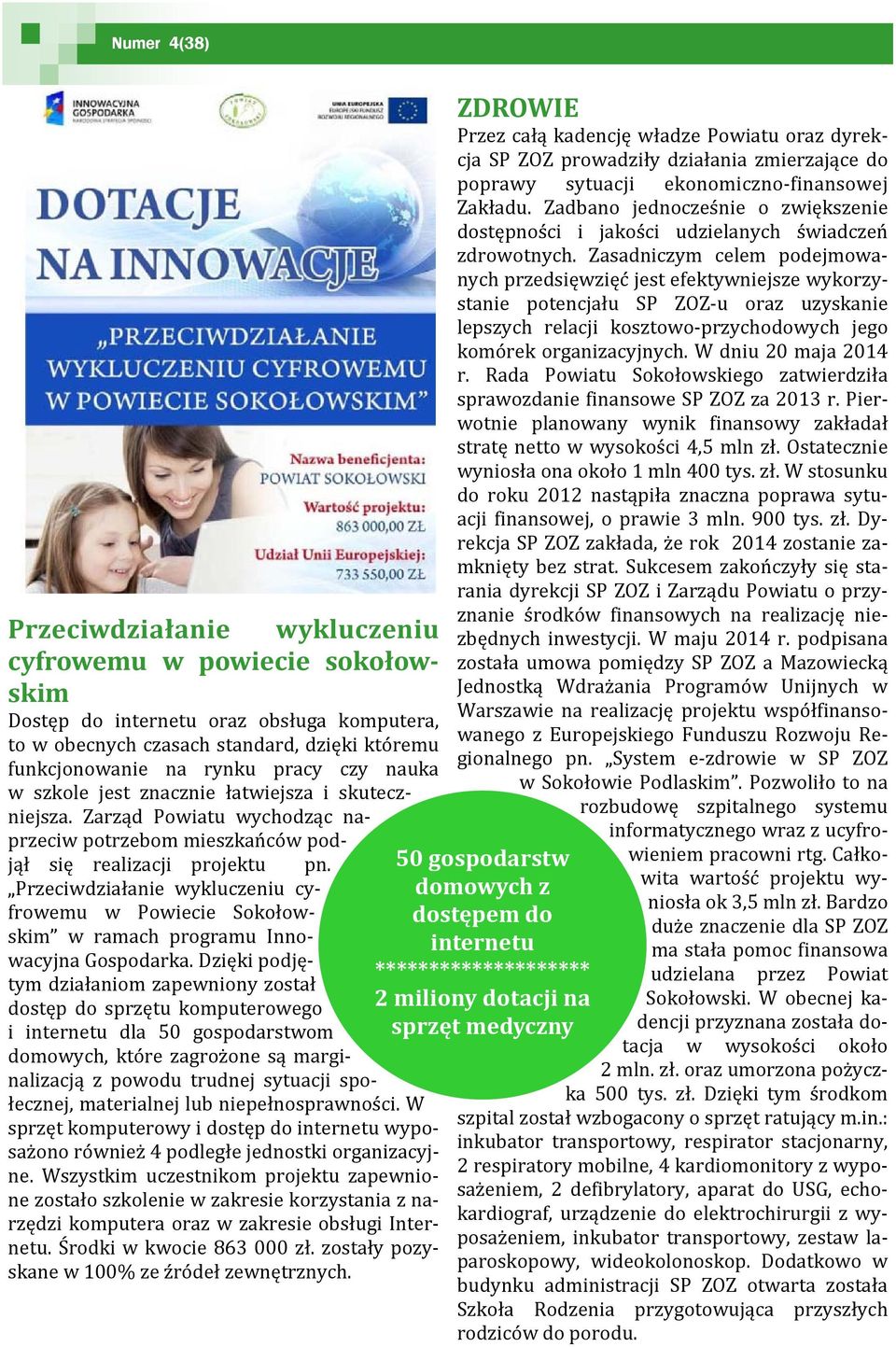 Przeciwdziałanie wykluczeniu cyfrowemu w Powiecie Sokołowskim w ramach programu Innowacyjna Gospodarka.