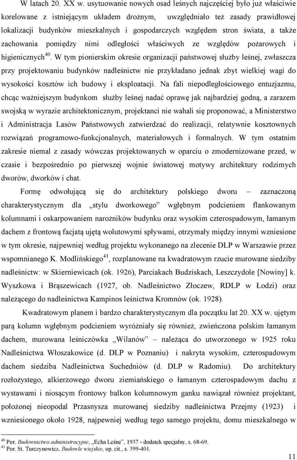 stron świata, a także zachowania pomiędzy nimi odległości właściwych ze względów pożarowych i higienicznych 40.