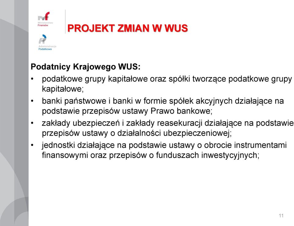 bankowe; zakłady ubezpieczeń i zakłady reasekuracji działające na podstawie przepisów ustawy o działalności