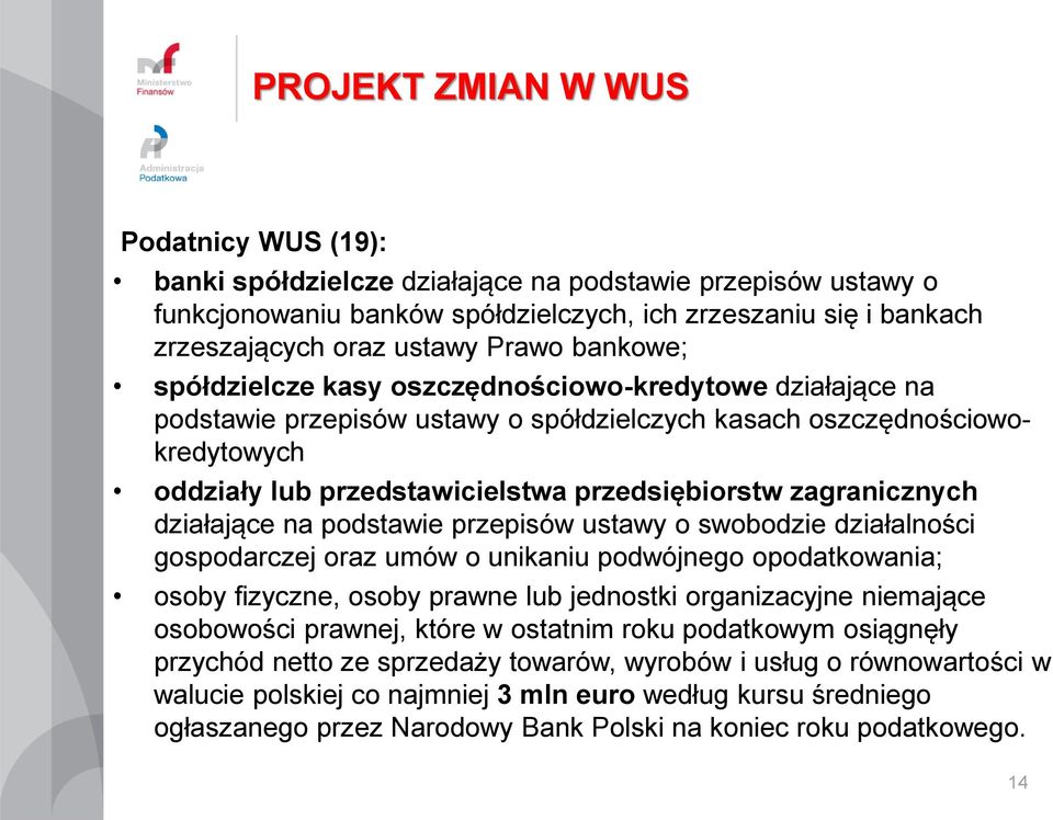 zagranicznych działające na podstawie przepisów ustawy o swobodzie działalności gospodarczej oraz umów o unikaniu podwójnego opodatkowania; osoby fizyczne, osoby prawne lub jednostki organizacyjne