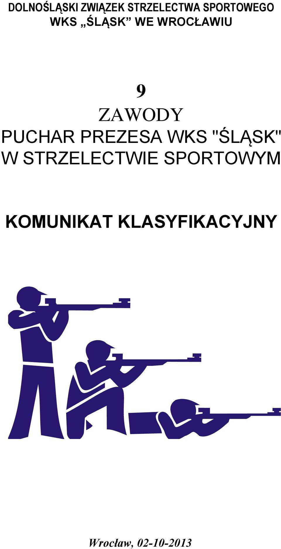 PREZESA WKS "ŚLĄSK" W STRZELECTWIE