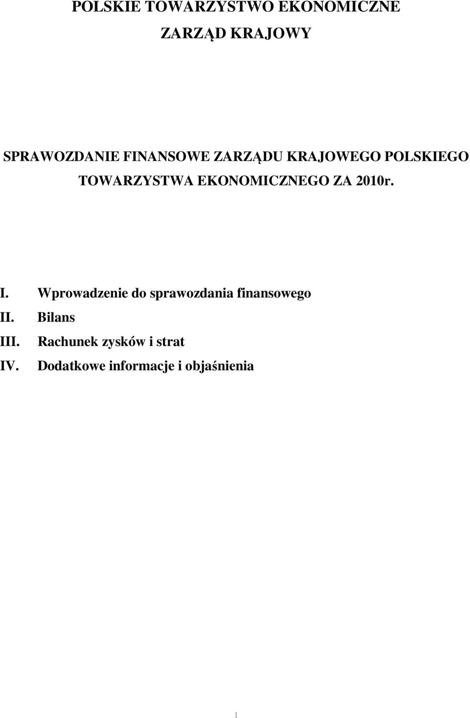 ZA 2010r. I. Wprowadzenie do sprawozdania finansowego II.