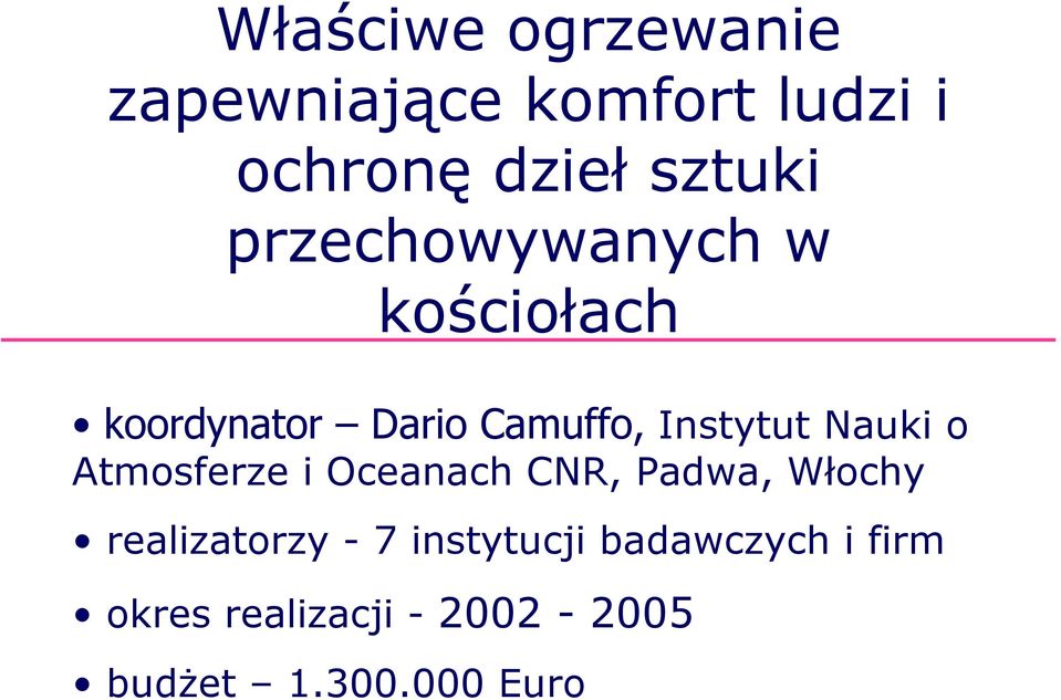 Nauki o Atmosferze i Oceanach CNR, Padwa, Włochy realizatorzy - 7