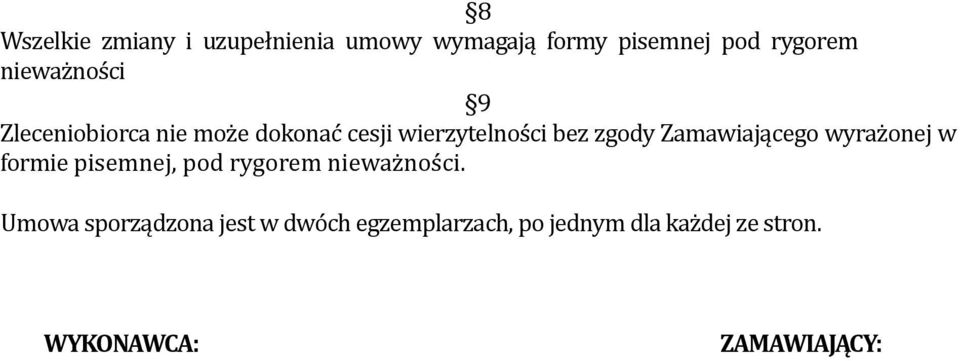 Zamawiającego wyrażonej w formie pisemnej, pod rygorem nieważności.