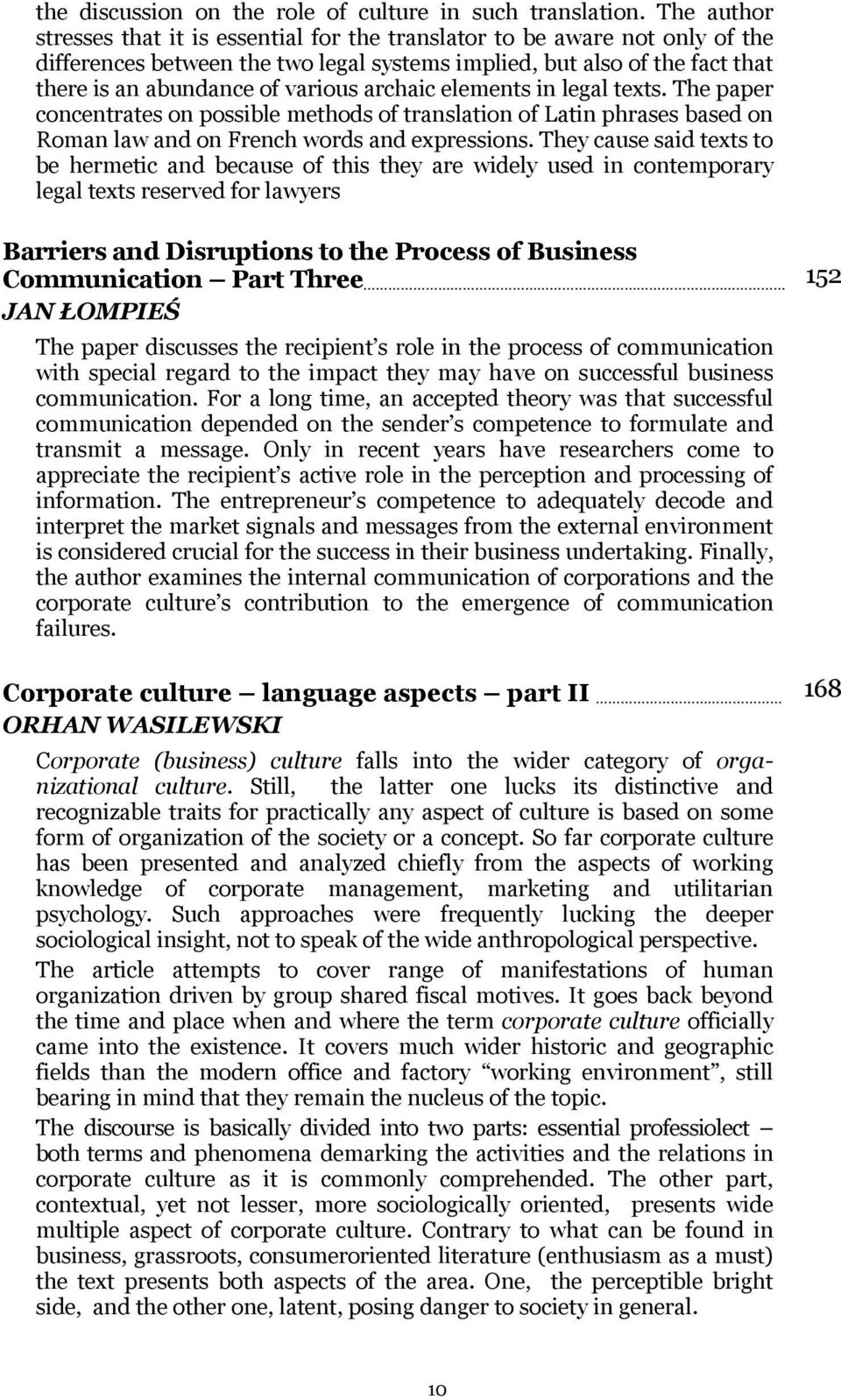 archaic elements in legal texts. The paper concentrates on possible methods of translation of Latin phrases based on Roman law and on French words and expressions.