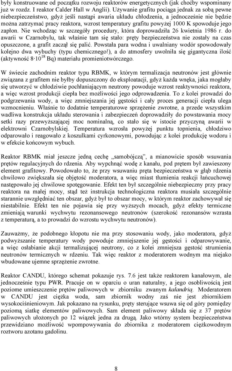 powyżej 1000 K spowoduje jego zapłon. Nie wchodząc w szczegóły procedury, która doprowadziła 26 kwietnia 1986 r.