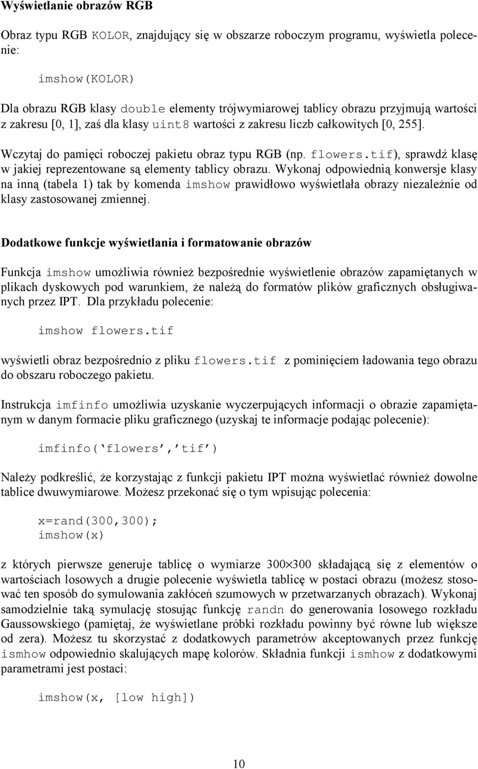 tif), sprawdź klasę w jakiej reprezentowane są elementy tablicy obrazu.