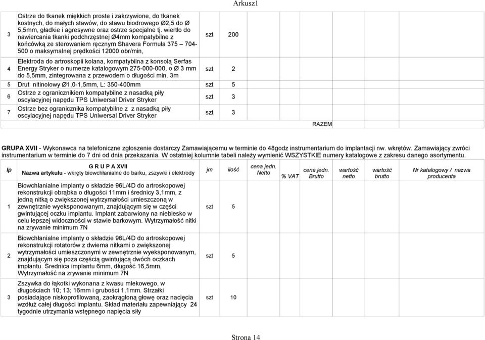 kompatybilna z konsolą Serfas 4 Energy Stryker o numerze katalogowym 275-000-000, o Ø 3 mm szt 2 do 5,5mm, zintegrowana z przewodem o długości min.