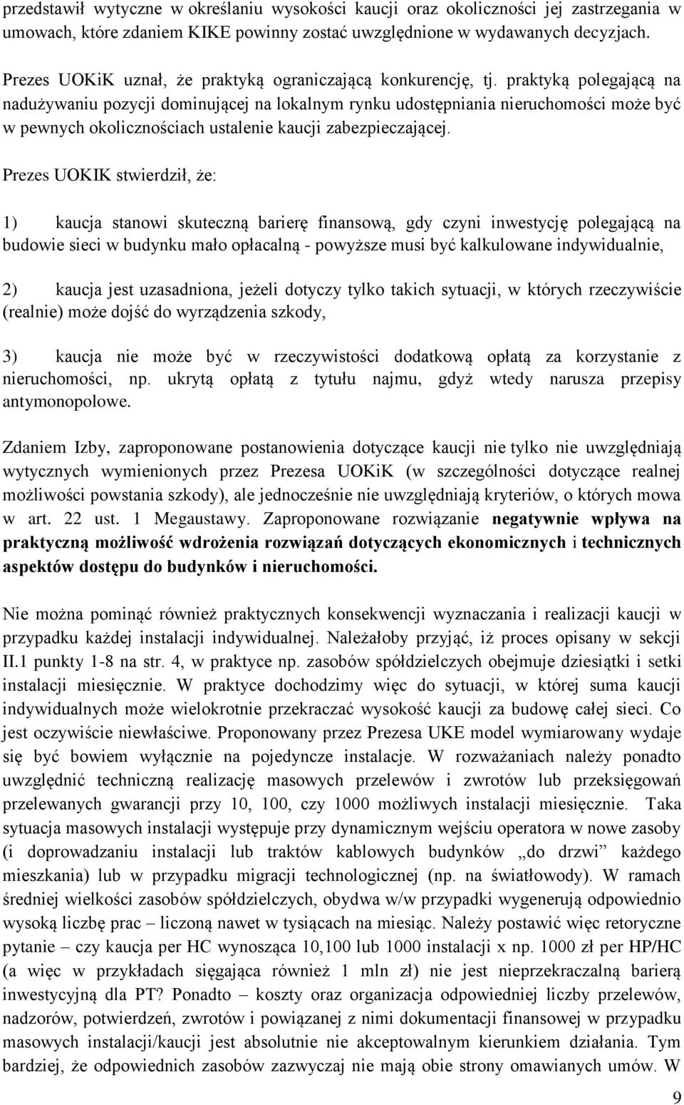 praktyką polegającą na nadużywaniu pozycji dominującej na lokalnym rynku udostępniania nieruchomości może być w pewnych okolicznościach ustalenie kaucji zabezpieczającej.