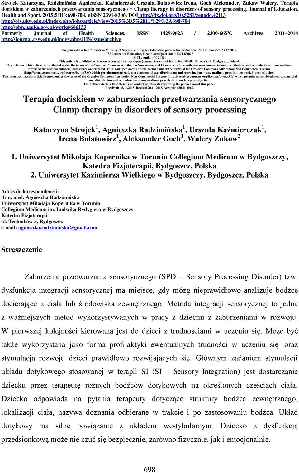 DOI http://dx.doi.org/10.5281/zenodo.42113 http://ojs.ukw.edu.pl/index.php/johs/article/view/2015%3b5%2811%29%3a698-704 http://pbn.nauka.gov.pl/works/686133 Formerly Journal of Health Sciences.