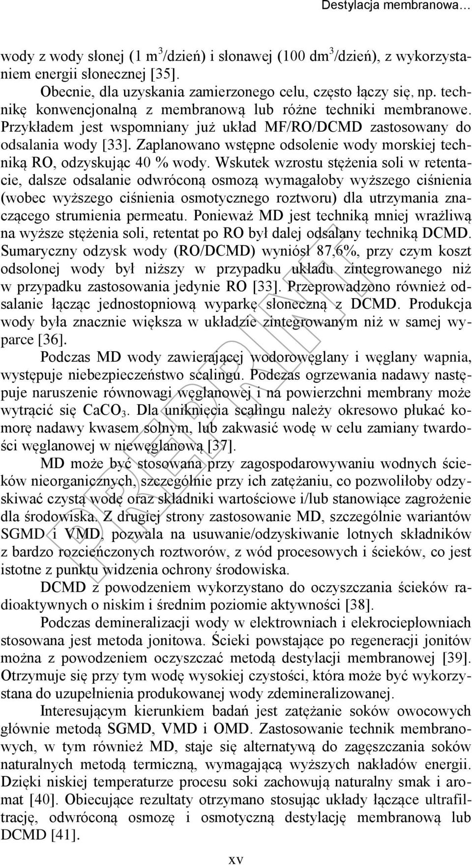 Zaplanowano wstępne odsolenie wody morskiej techniką RO, odzyskując 40 % wody.