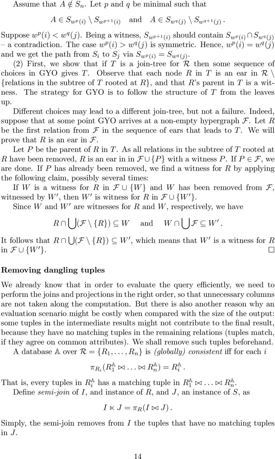 Hence, w p (i) = w q (j) and we get the path from S i to S j via S w p (i) = S w q (j). (2) First, we show that if T is a join-tree for R then some sequence of choices in GYO gives T.