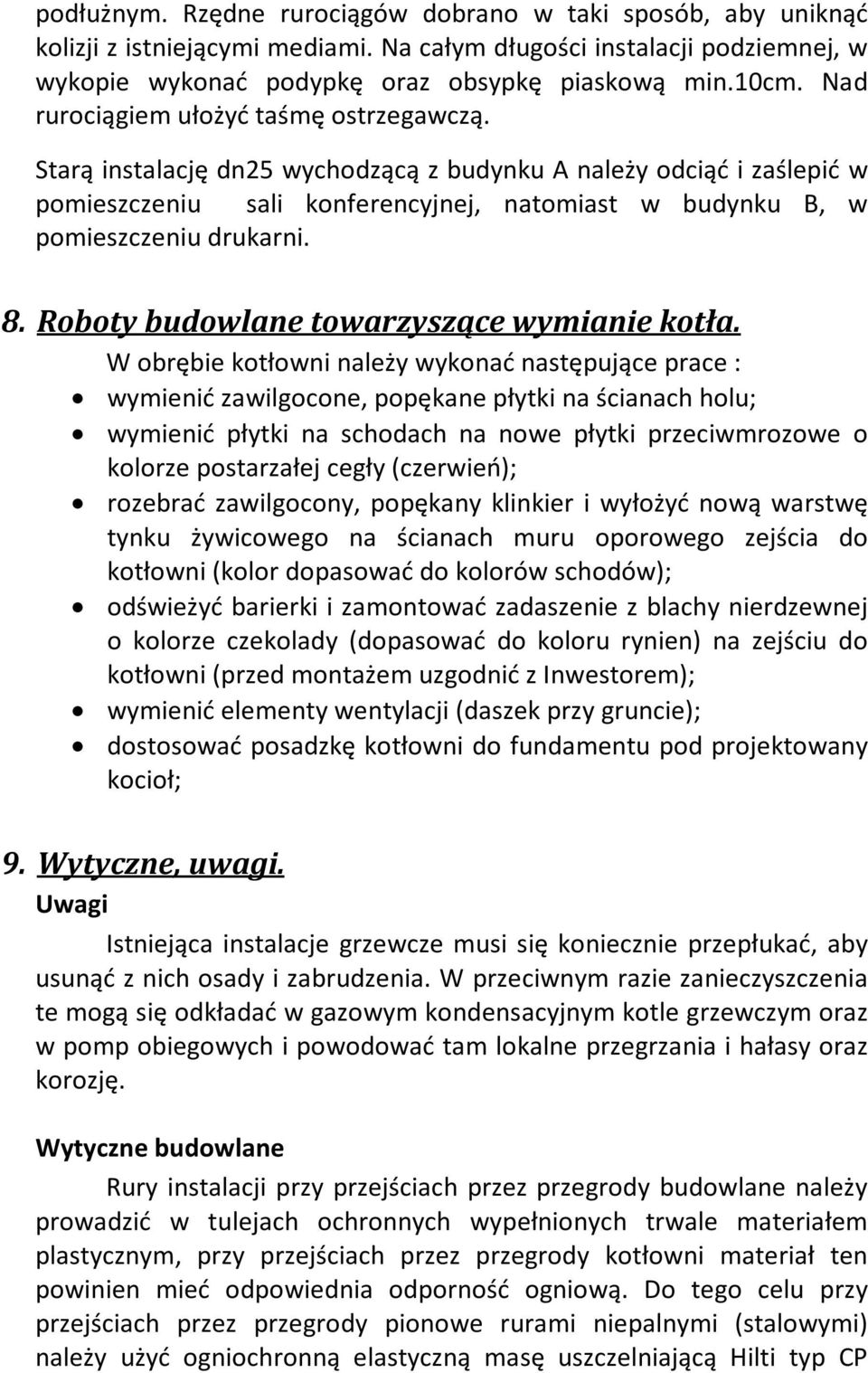 8. Roboty budowlane towarzyszące wymianie kotła.