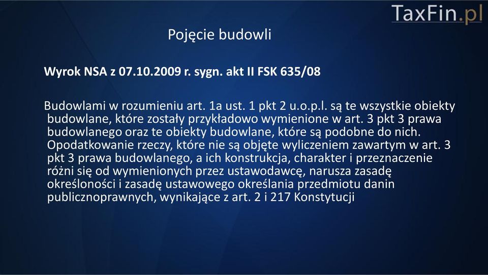 3 pkt 3 prawa budowlanego, a ich konstrukcja, charakter i przeznaczenie różni się od wymienionych przez ustawodawcę, narusza zasadę określoności i