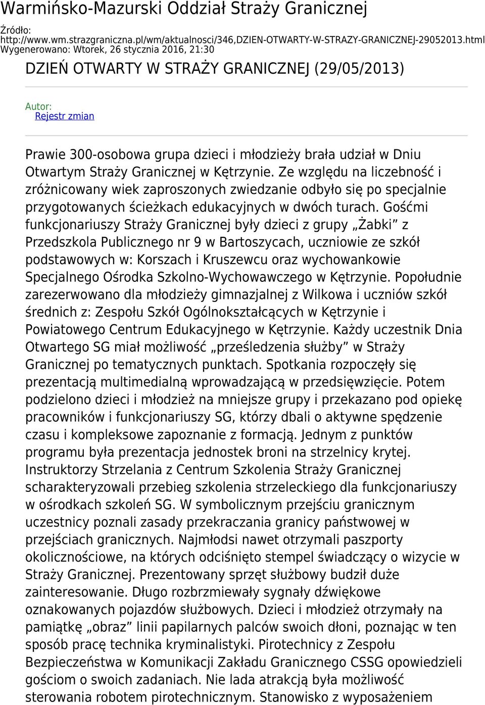 Granicznej w Kętrzynie. Ze względu na liczebność i zróżnicowany wiek zaproszonych zwiedzanie odbyło się po specjalnie przygotowanych ścieżkach edukacyjnych w dwóch turach.