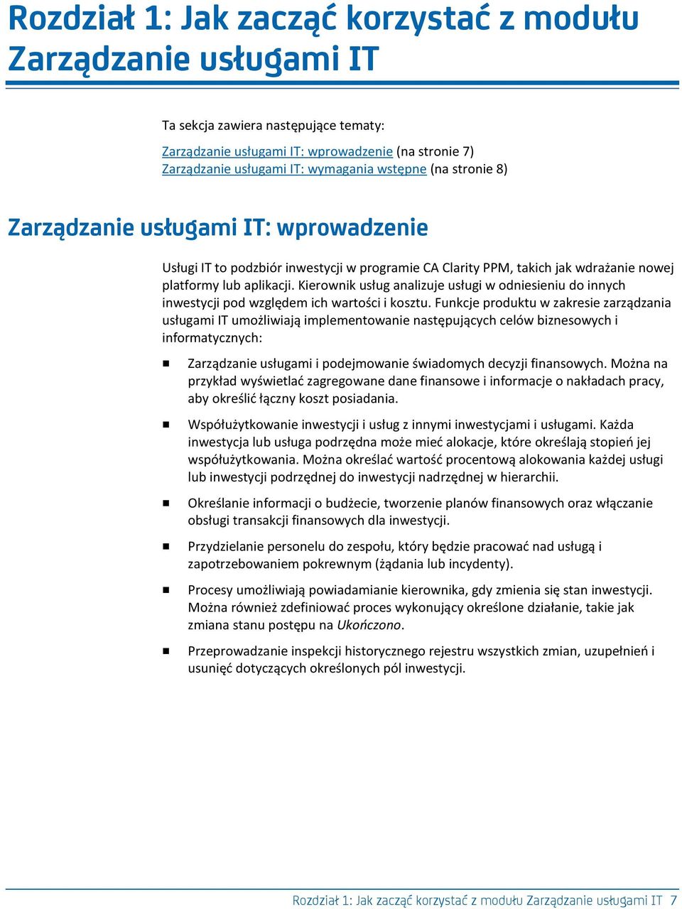 Kierownik usług analizuje usługi w odniesieniu do innych inwestycji pod względem ich wartości i kosztu.