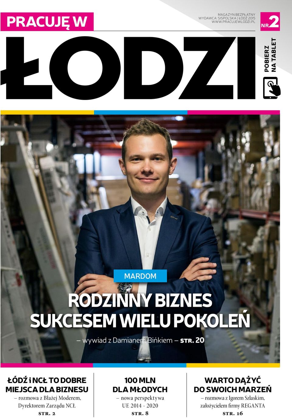 20 ŁÓDŹ i NCŁ TO DOBRE MIEJSCA DLA BIZNESU rozmowa z Błażej Moderem, Dyrektorem Zarządu NCŁ str.