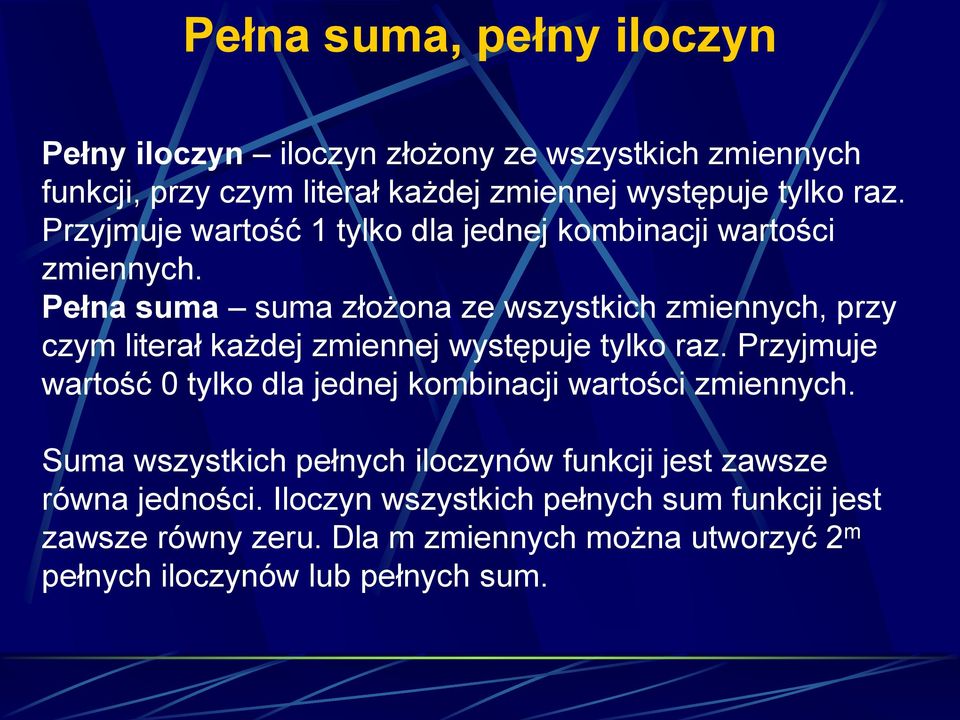 Pełna suma suma złożona ze wszystkich zmiennych, przy czym literał każdej zmiennej występuje tylko raz.