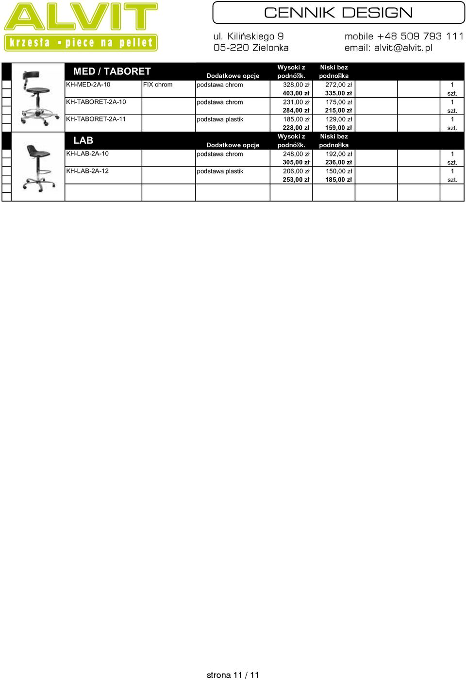 KH-TABORET-2A-0 podstawa chrom 23,00 zł 75,00 zł 284,00 zł 25,00 zł szt.