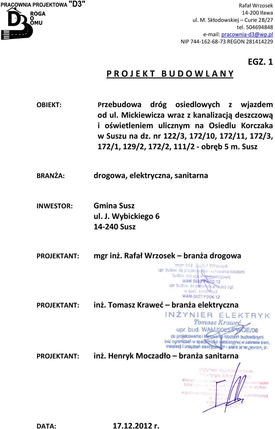 Mickiewicza wraz z kanalizacją deszczową i oświetleniem ulicznym na Osiedlu Korczaka w Suszu na dz.