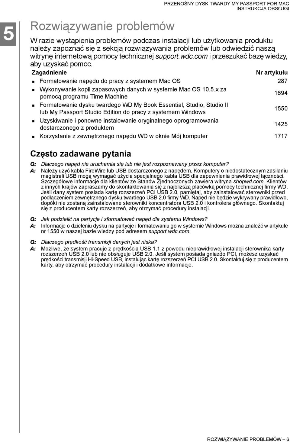 Zagadnienie Nr artykułu Formatowanie napędu do pracy z systemem Mac OS 287 Wykonywanie kopii zapasowych danych w systemie Mac OS 10.5.