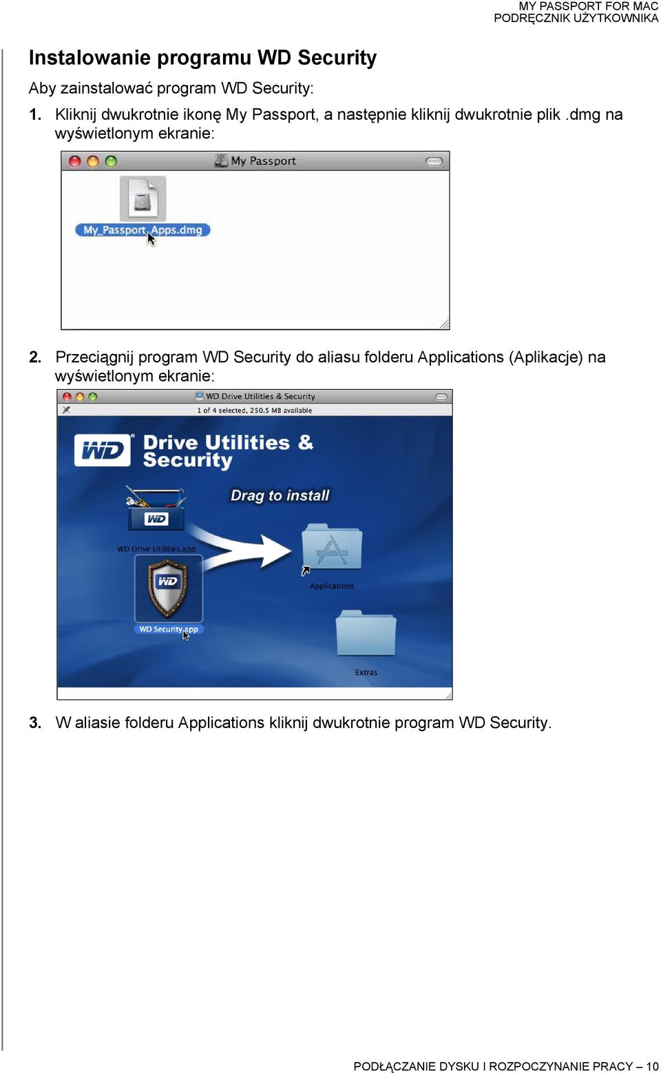 Przeciągnij program WD Security do aliasu folderu Applications (Aplikacje) na wyświetlonym ekranie: 3.