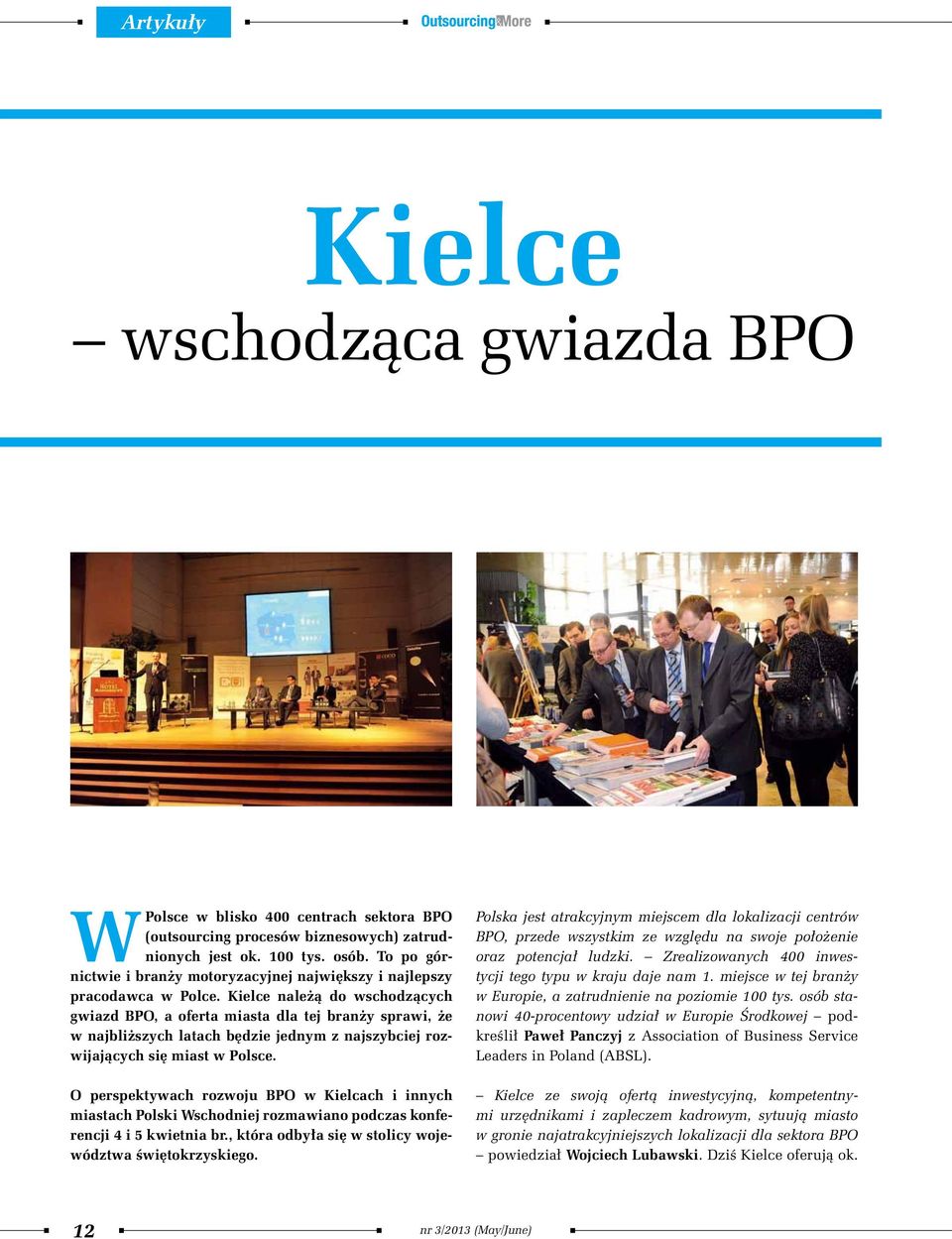 Kielce należą do wschodzących gwiazd BPO, a oferta miasta dla tej branży sprawi, że w najbliższych latach będzie jednym z najszybciej rozwijających się miast w Polsce.