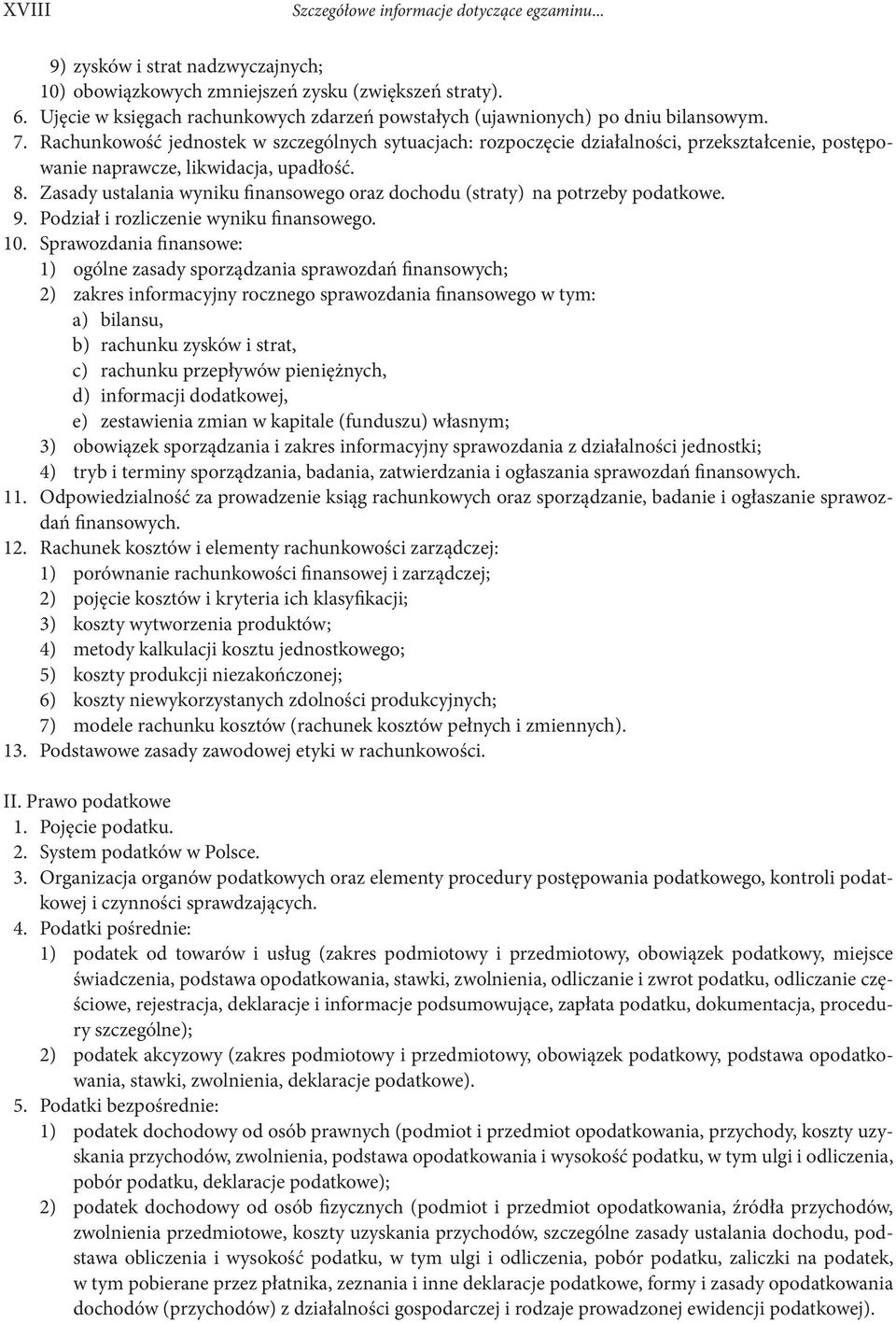 ..Rachunkowość jednostek w szczególnych sytuacjach: rozpoczęcie działalności, przekształcenie, postępo wanie naprawcze, likwidacja, upadłość. 8.