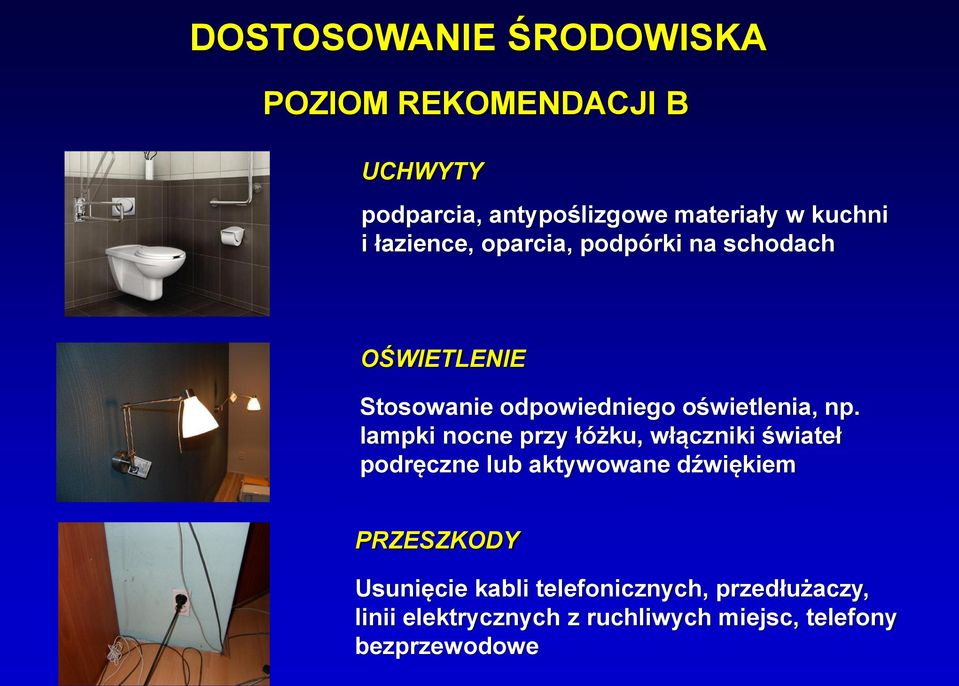 lampki nocne przy łóżku, włączniki świateł podręczne lub aktywowane dźwiękiem PRZESZKODY Usunięcie