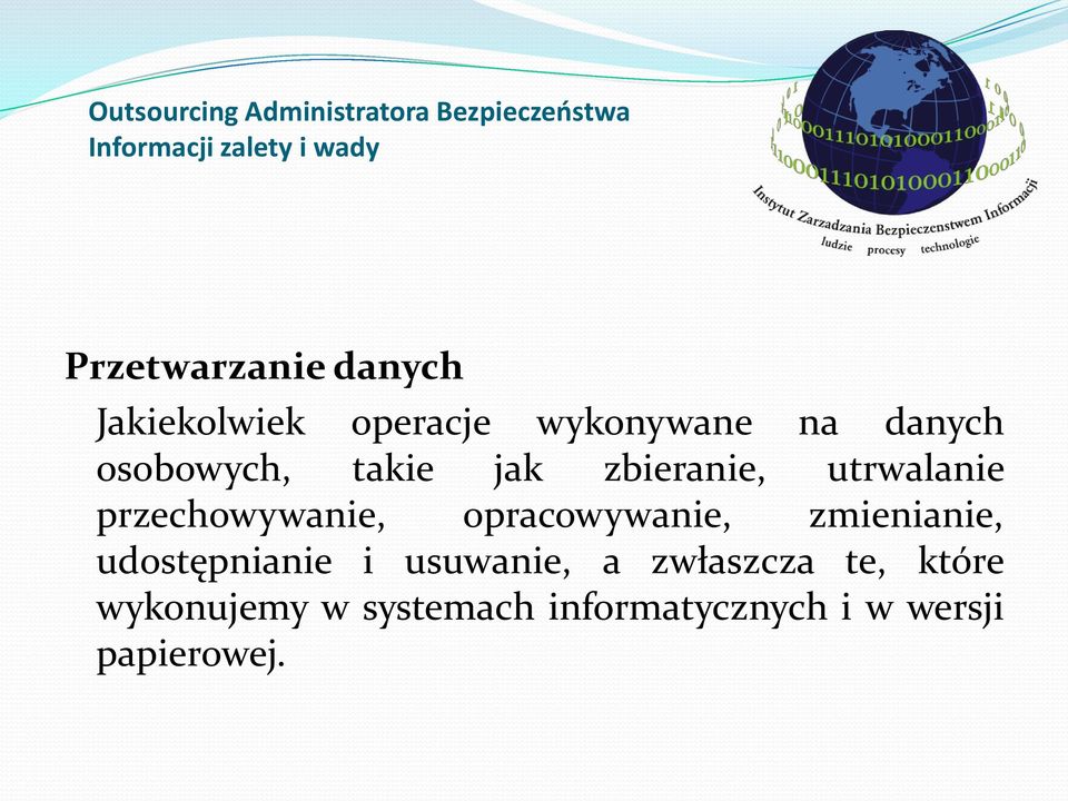 opracowywanie, zmienianie, udostępnianie i usuwanie, a zwłaszcza