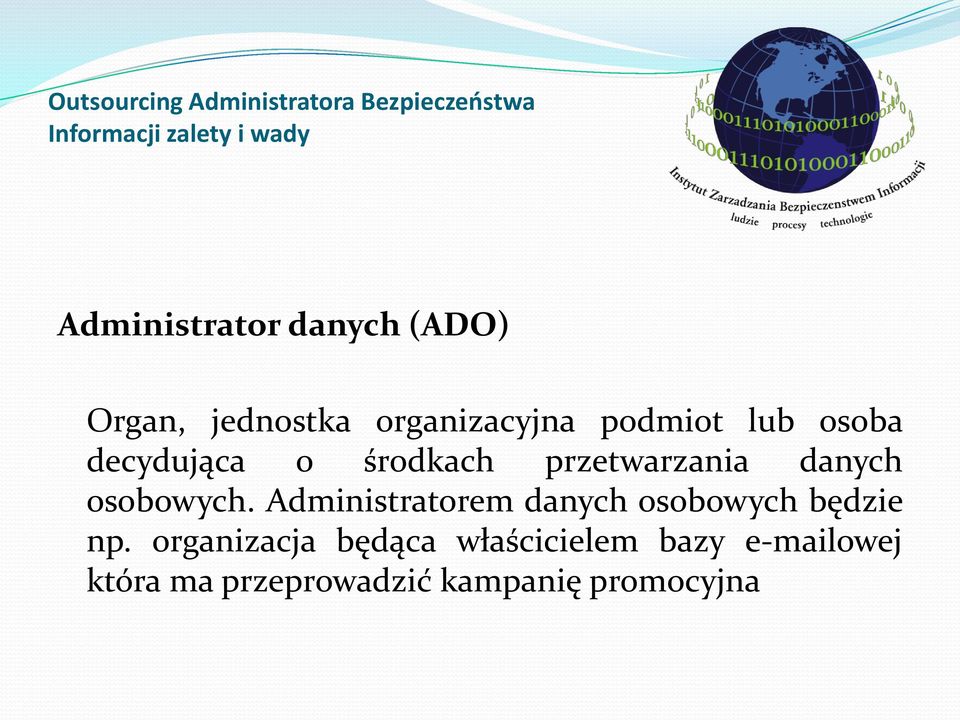 Administratorem danych osobowych będzie np.