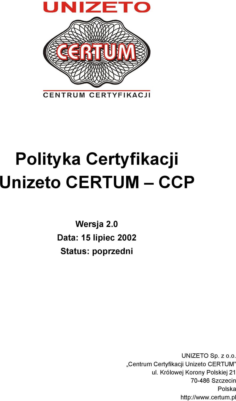 z o.o. Centrum Certyfikacji Unizeto CERTUM ul.